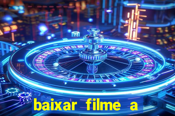 baixar filme a bela e a fera